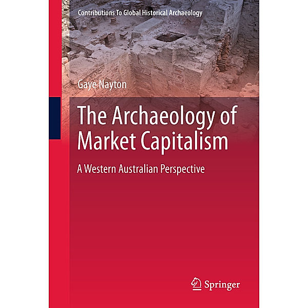 The Archaeology of Market Capitalism, Gaye Nayton