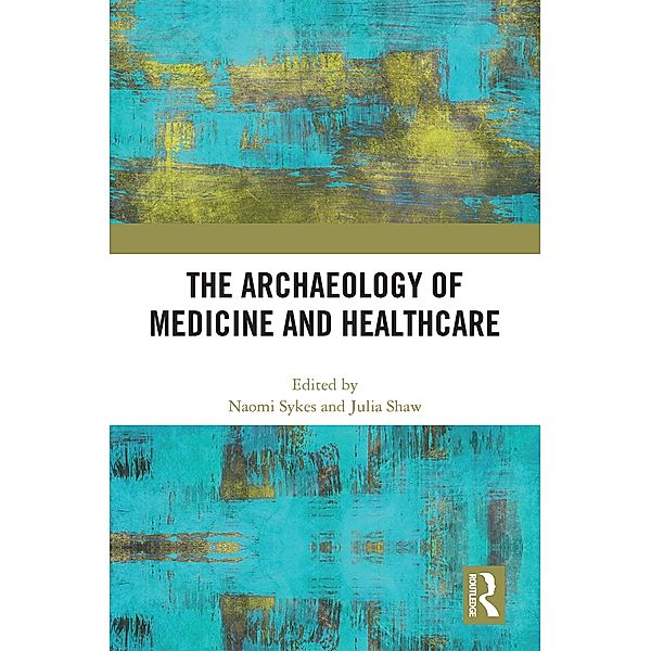 The Archaeology of Medicine and Healthcare