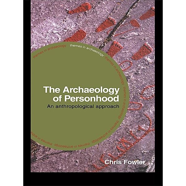 The Archaeology of Personhood, Chris Fowler