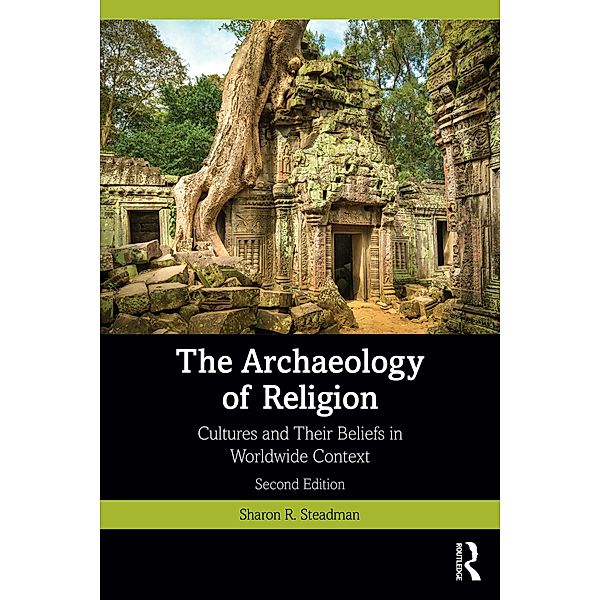 The Archaeology of Religion, Sharon R. Steadman