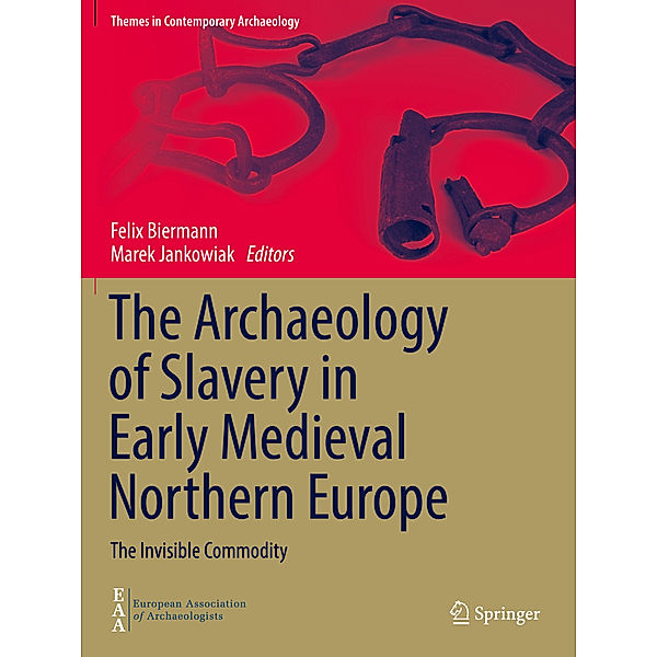 The Archaeology of Slavery in Early Medieval Northern Europe