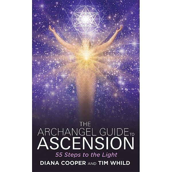 The Archangel Guide to Ascension, Diana Cooper, Tim Whild