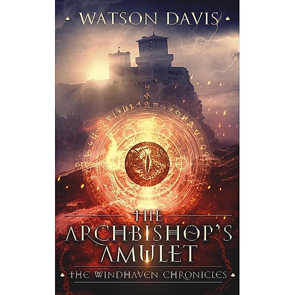 The Archbishop's Amulet (The Windhaven Chronicles) / The Windhaven Chronicles, Watson Davis