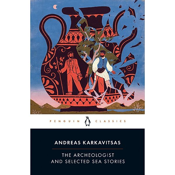 The Archeologist and Selected Sea Stories, Andreas Karkavitsas