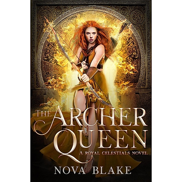 The Archer Queen (The Royal Celestials, #9) / The Royal Celestials, Nova Blake