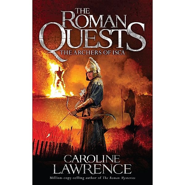 The Archers of Isca / The Roman Quests Bd.2, Caroline Lawrence