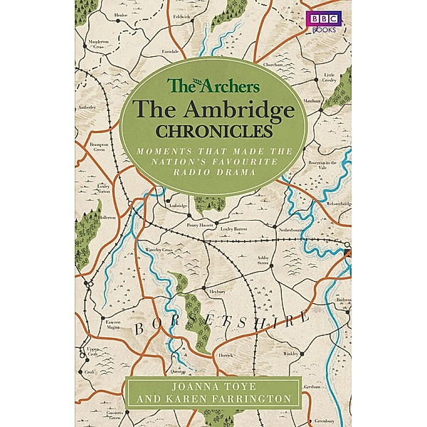 The Archers: The Ambridge Chronicles, Joanna Toye, Karen Farrington