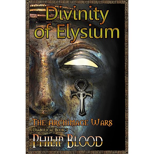 The Archimage Wars: Divinity of Elysium / The Archimage Wars, Philip Blood