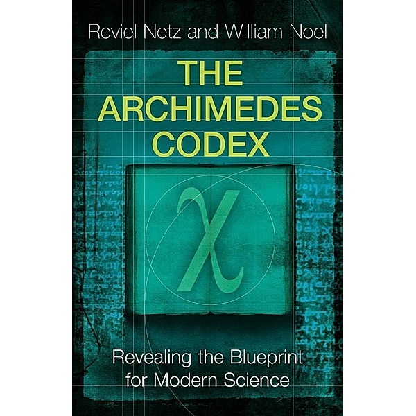 The Archimedes Codex, Reviel Netz, William Noel