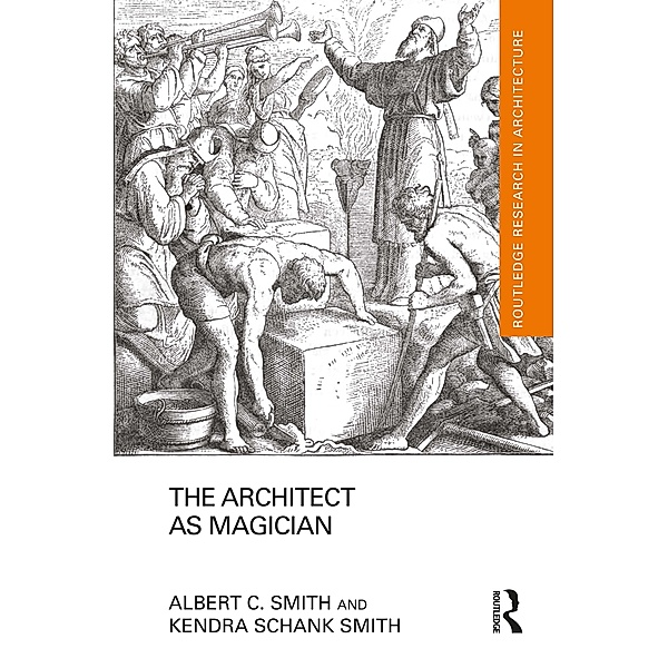 The Architect as Magician, Albert C. Smith, Kendra Schank Smith