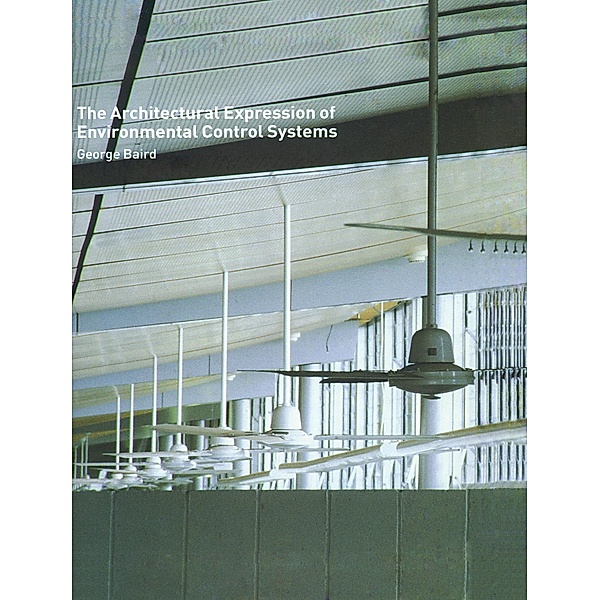 The Architectural Expression of Environmental Control Systems, George Baird