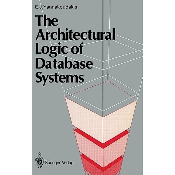 The Architectural Logic of Database Systems, Emmanuel J. Yannakoudakis