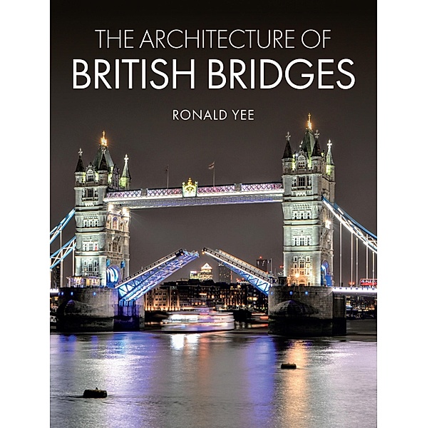 The Architecture of British Bridges, Ronald Yee