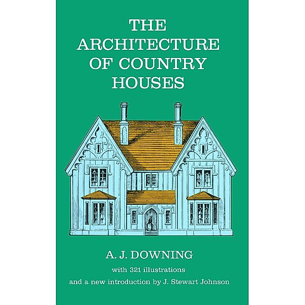 The Architecture of Country Houses / Dover Architecture, Andrew J. Downing
