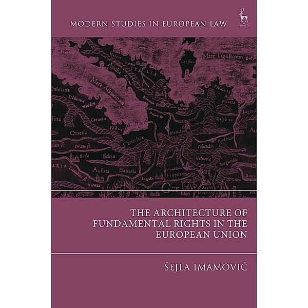 The Architecture of Fundamental Rights in the European Union, Sejla Imamovic