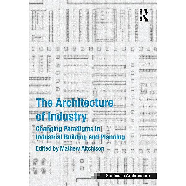 The Architecture of Industry, Mathew Aitchison