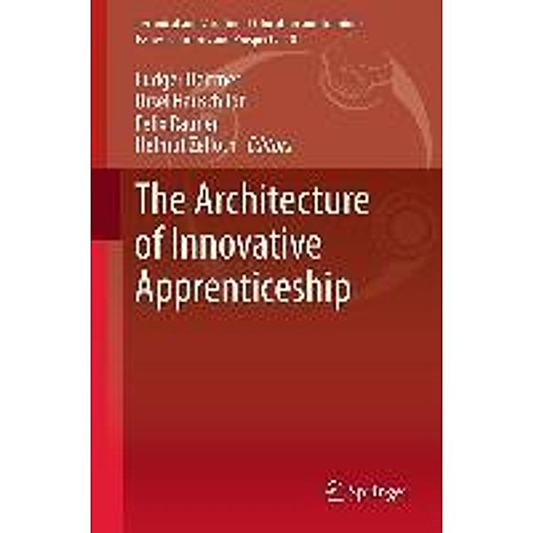 The Architecture of Innovative Apprenticeship / Technical and Vocational Education and Training: Issues, Concerns and Prospects Bd.18