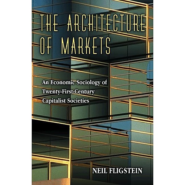The Architecture of Markets, Neil Fligstein