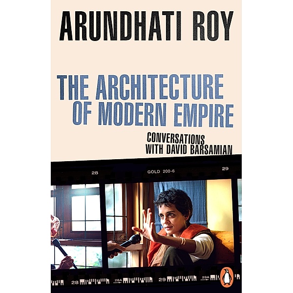 The Architecture of Modern Empire, Arundhati Roy