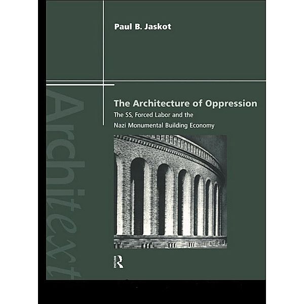 The Architecture of Oppression, Paul B. Jaskot