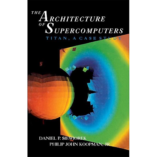 The Architecture of Supercomputers, Daniel P. Siewiorek, Philip John Koopman