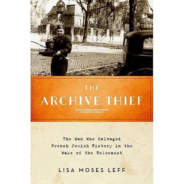 The Archive Thief, Lisa Moses Leff