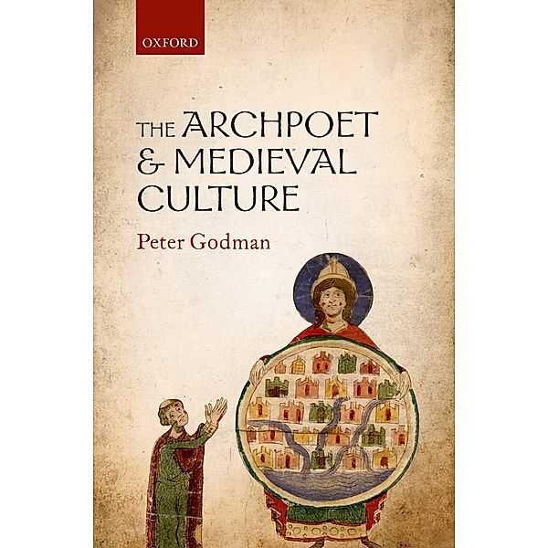 The Archpoet and Medieval Culture, Peter Godman