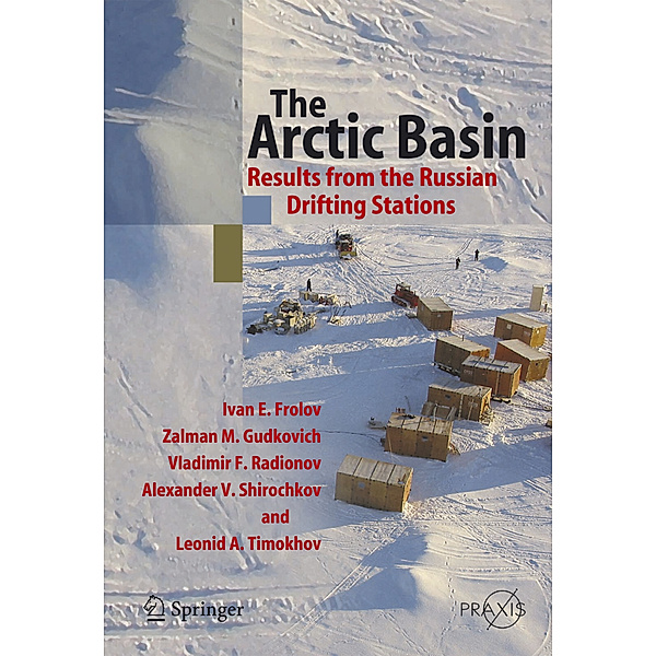 The Arctic Basin, Ivan E. Frolov, Zalman M. Gudkovich, Vladimir F. Radionov, Alexander V. Shirochkov, Leonid A. Timokhov