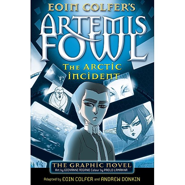 The Arctic Incident / Artemis Fowl Graphic Novels, Eoin Colfer
