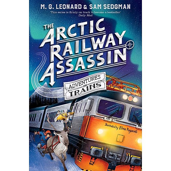 The Arctic Railway Assassin, M. G. Leonard, Sam Sedgman