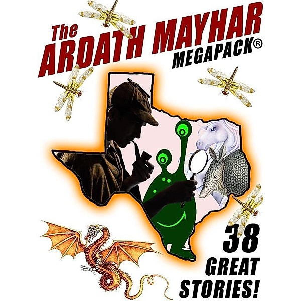 The Ardath Mayhar MEGAPACK®: 38 Fantastic Stories / Wildside Press, Ardath Mayhar