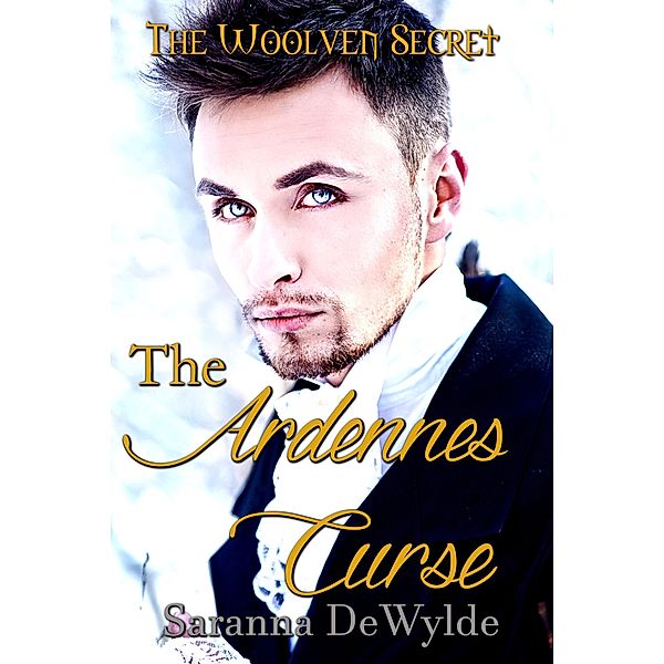 The Ardennes Curse (The Woolven Secret) / The Woolven Secret, Saranna DeWylde