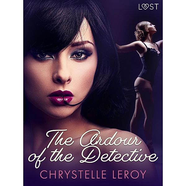 The Ardour of the Detective - Erotic Short Story, Chrystelle Leroy