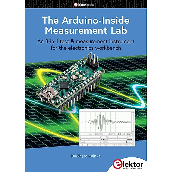 The Arduino-Inside Measurement Lab, Burkhard Kainka