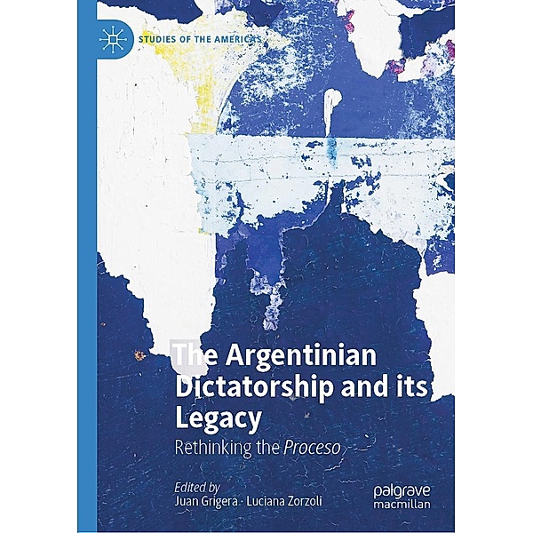 The Argentinian Dictatorship and its Legacy / Studies of the Americas