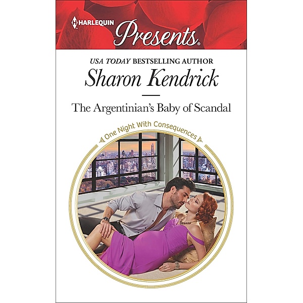 The Argentinian's Baby of Scandal / One Night With Consequences, Sharon Kendrick