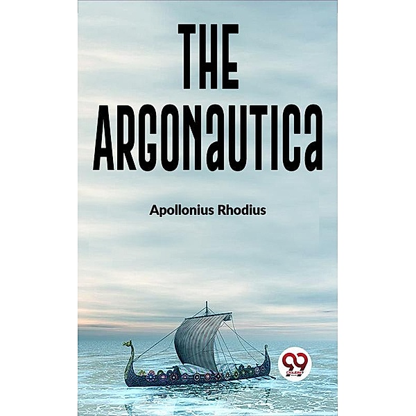 The Argonautica, Apollonius Rhodius