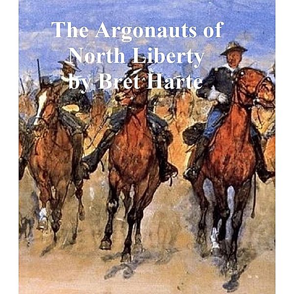 The Argonauts of North Liberty, Bret Harte