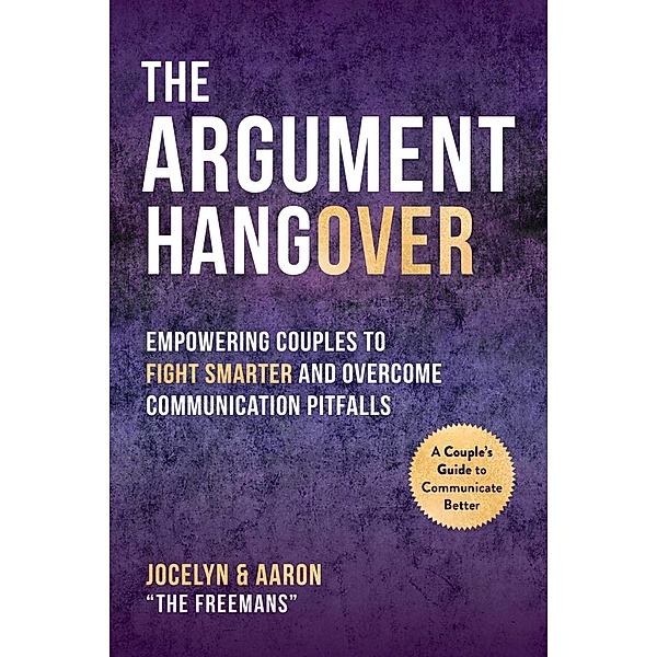 The Argument Hangover, Aaron Freeman, Jocelyn Freeman