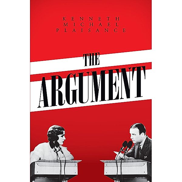 The Argument / Page Publishing, Inc., Kenneth Michael Plaisance