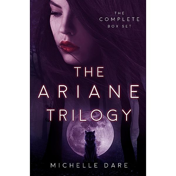 The Ariane Trilogy: The Complete Series, Michelle Dare