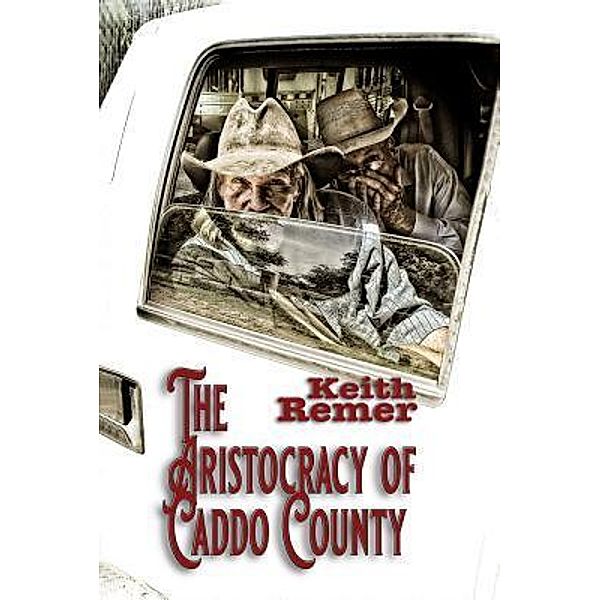 The Aristocracy of Caddo County, Keith Remer
