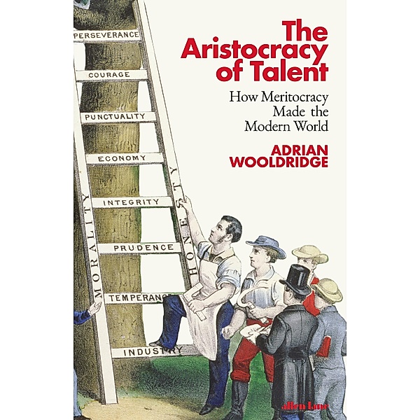 The Aristocracy of Talent, Adrian Wooldridge