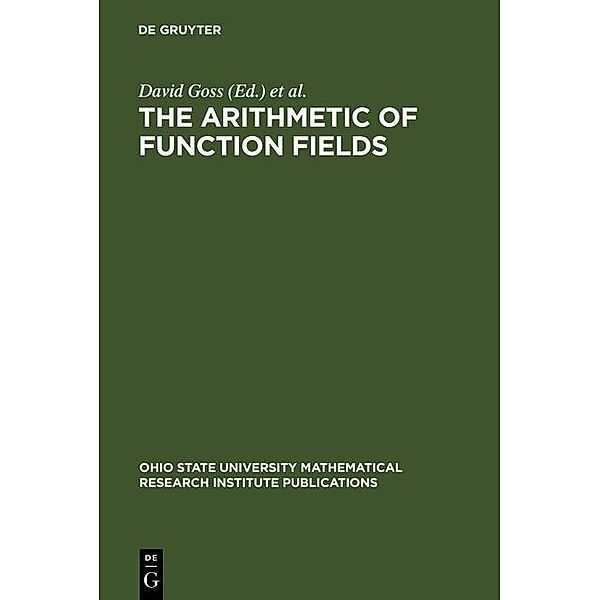 The Arithmetic of Function Fields / Ohio State University Mathematical Research Institute Publications Bd.2