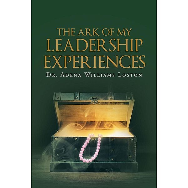 The Ark of My Leadership Experiences, Adena Williams Loston
