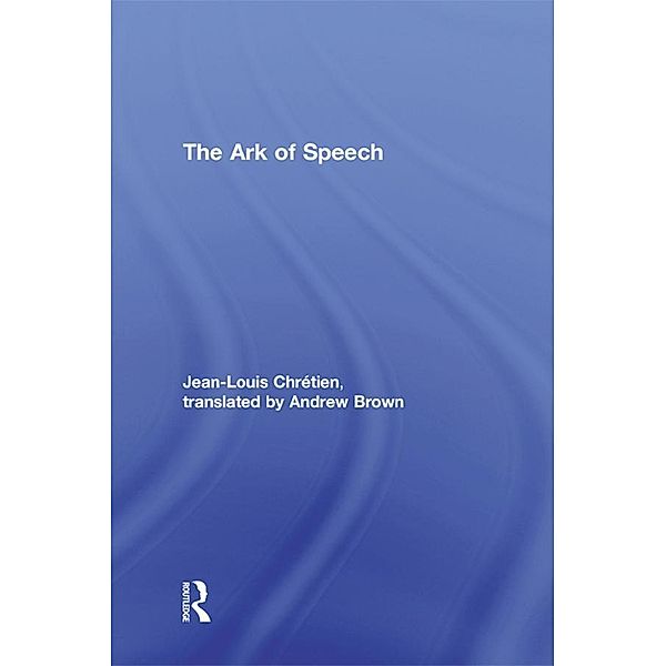 The Ark of Speech, Jean-Louis Chrétien