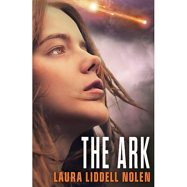 The Ark / The Ark Trilogy Bd.1, Laura Liddell Nolen