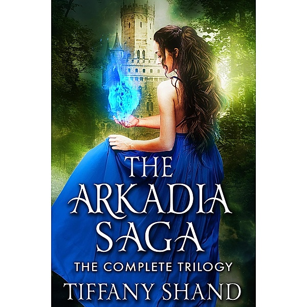 The Arkadia Saga Box Set / The Arkadia Saga, Tiffany Shand