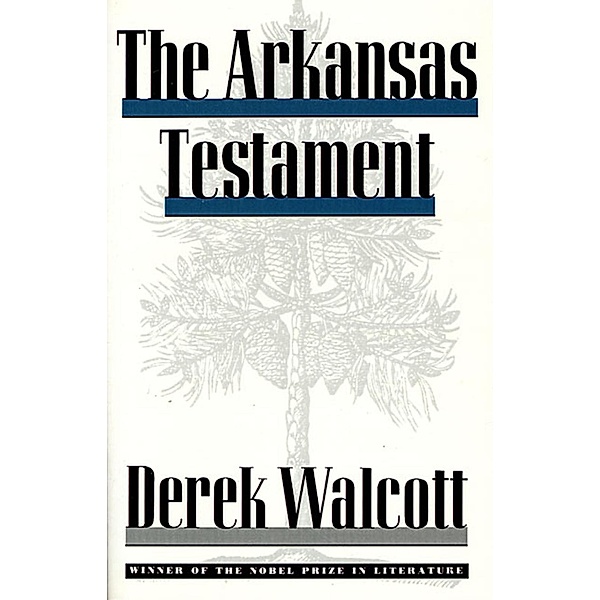 The Arkansas Testament, Derek Walcott
