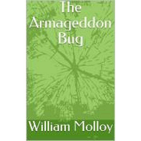 The Armageddon Bug, William Molloy